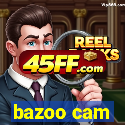 bazoo cam
